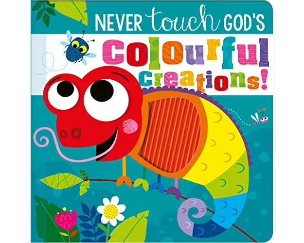 Never Touch God’s Colourful Creations