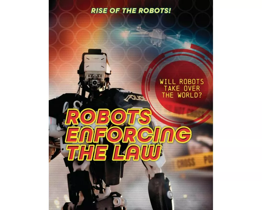 Robots Enforcing the Law