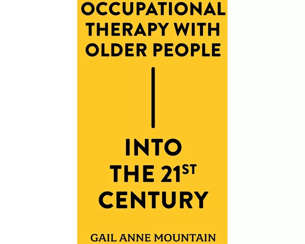 Occupational Therapy with Older People Into the 21st Century