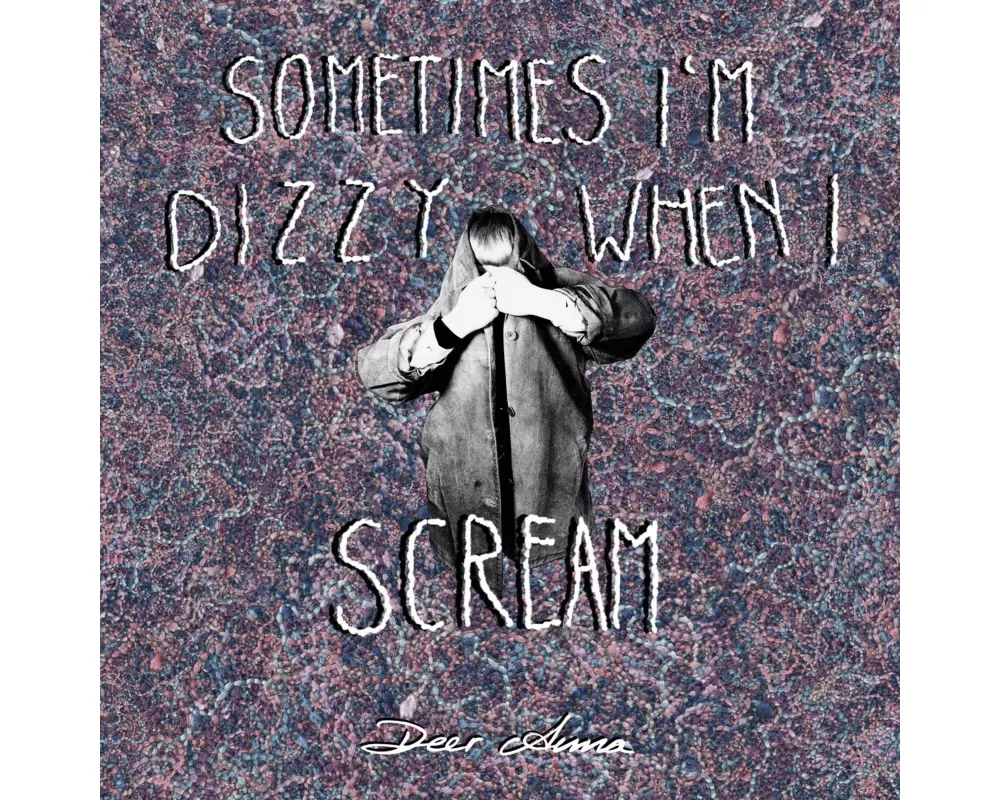 Sometimes I'm Dizzy When I Scream