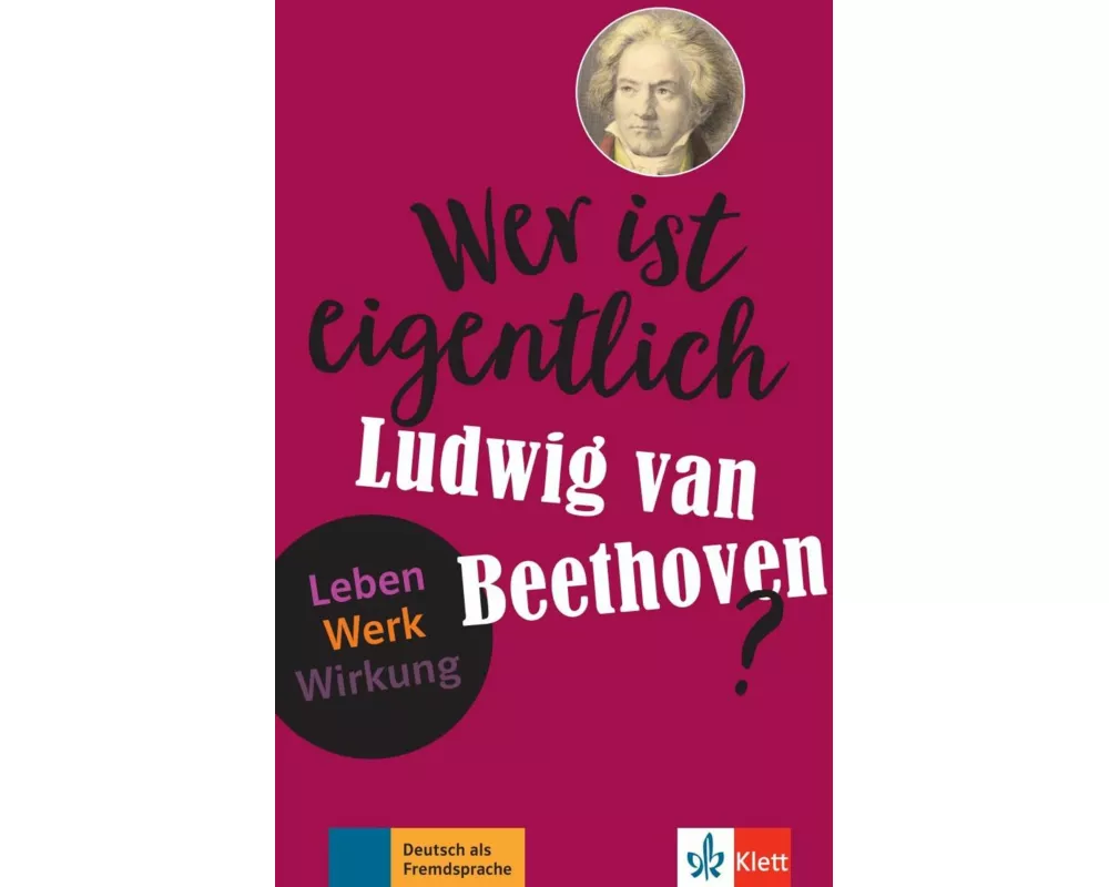 Wer ist eigentlich Ludwig van Beethoven?