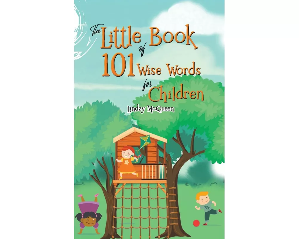 The Little Book of 101 Wise Words for Children