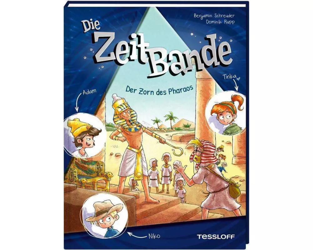 Die ZeitBande. Band 1. Der Zorn des Pharaos
