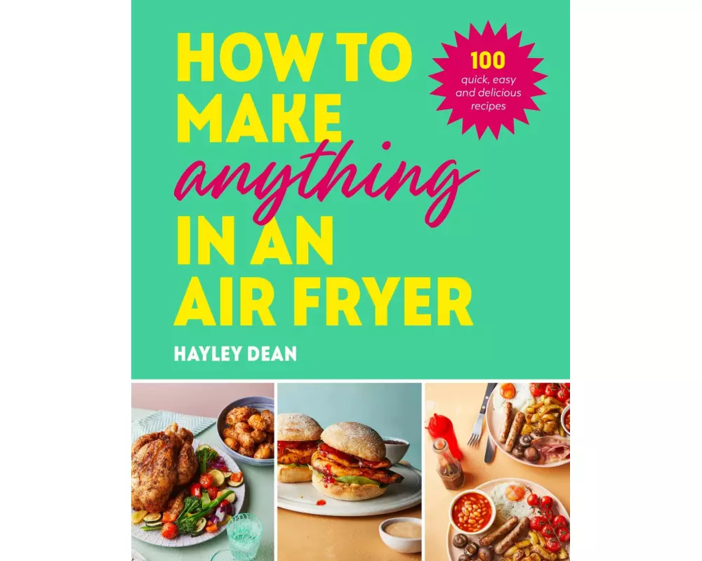 How to Make Anything in an Air Fryer