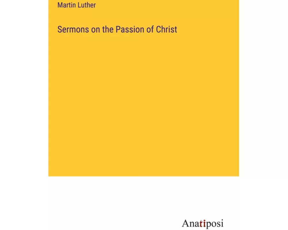 Sermons on the Passion of Christ