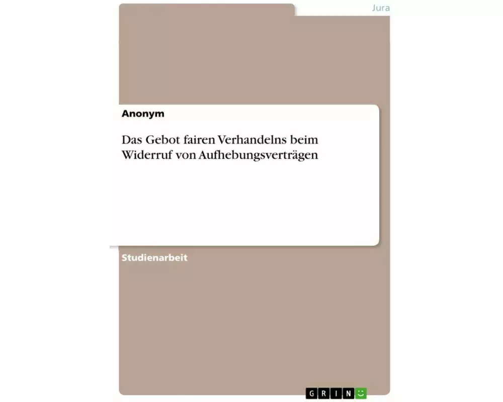 Das Gebot fairen Verhandelns beim Widerruf von Aufhebungsverträgen