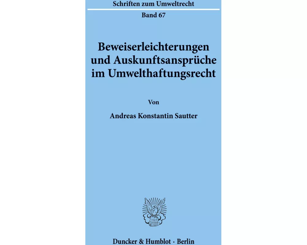 Beweiserleichterungen und Auskunftsansprüche im Umwelthaftungsrecht
