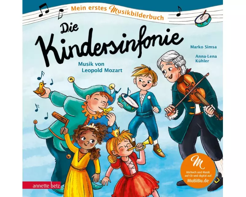 Die Kindersinfonie (Mein erstes Musikbilderbuch mit CD und zum Streamen, Bd.)