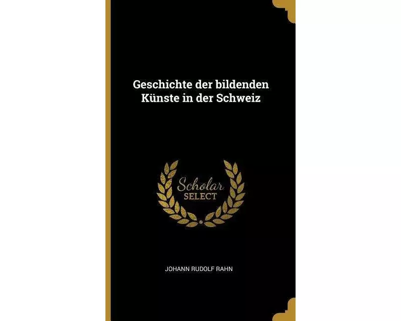Geschichte Der Bildenden Künste in Der Schweiz