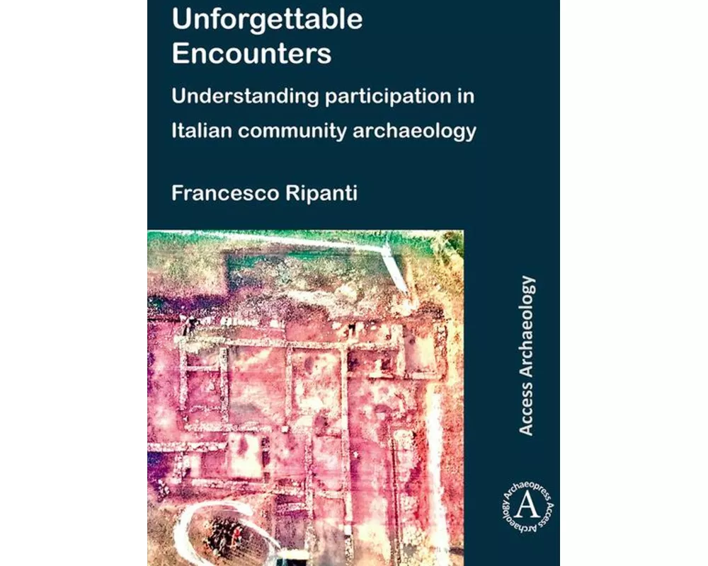 Unforgettable Encounters: Understanding Participation in Italian Community Archaeology