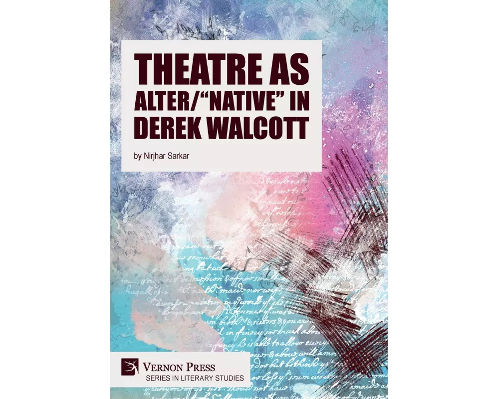 Theatre as Alter/"Native" in Derek Walcott