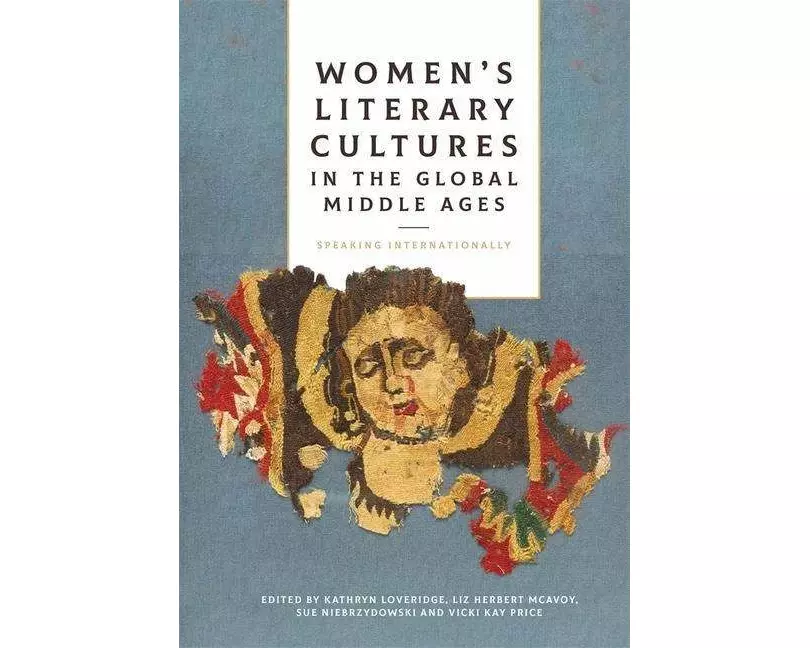 Women's Literary Cultures in the Global Middle Ages