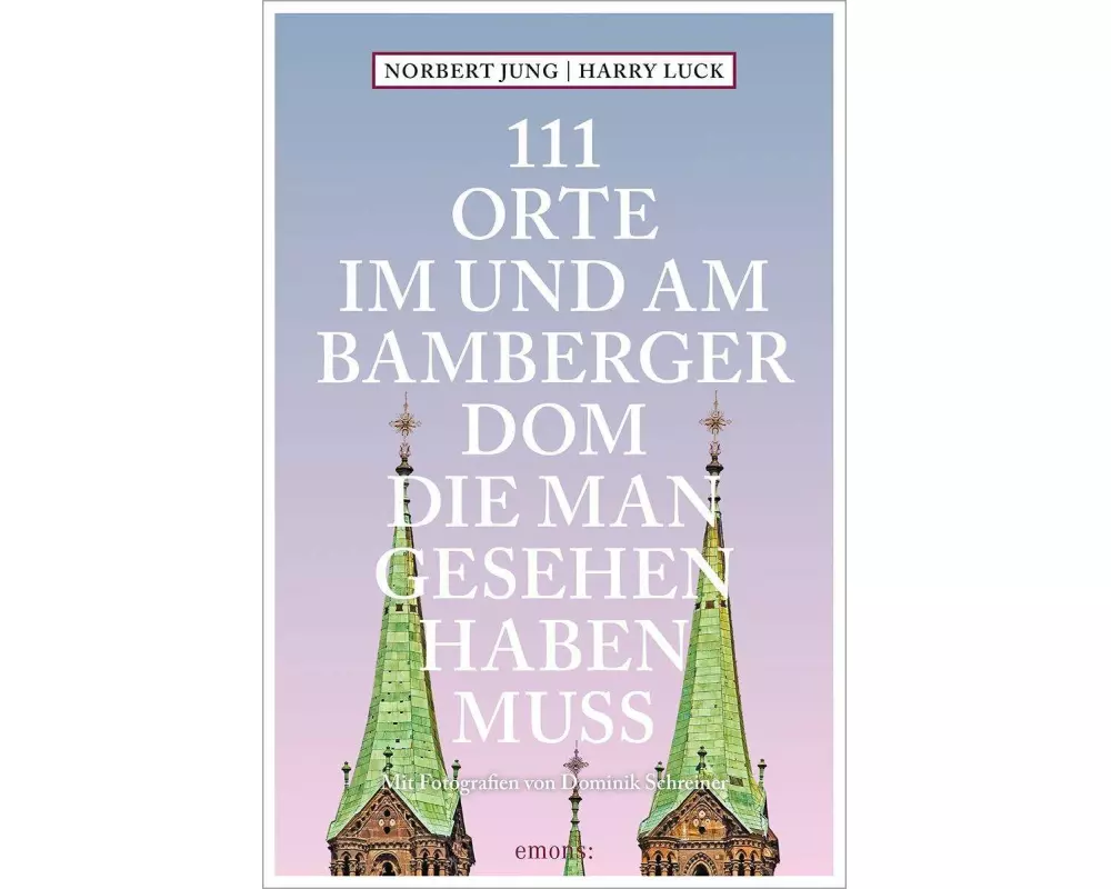 111 Orte im und am Bamberger Dom, die man gesehen haben muss