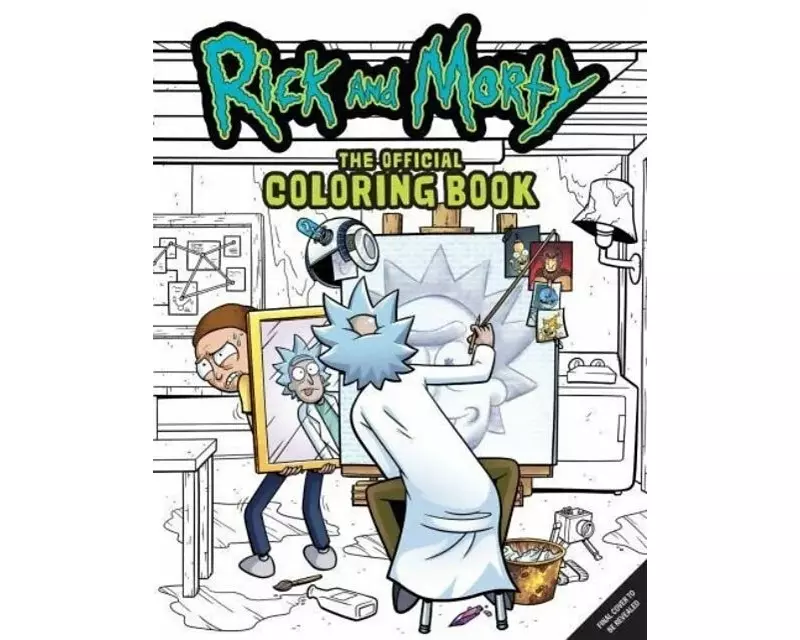 Rick and Morty: Sometimes Science Is More Art Than Science: The Official Colouring Book