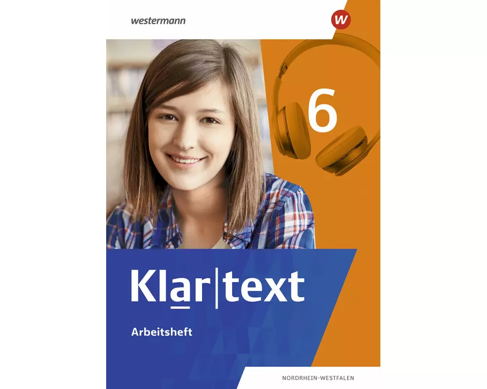 Klartext 6. Arbeitsheft. Differenzierende Ausgabe für Nordrhein-Westfalen