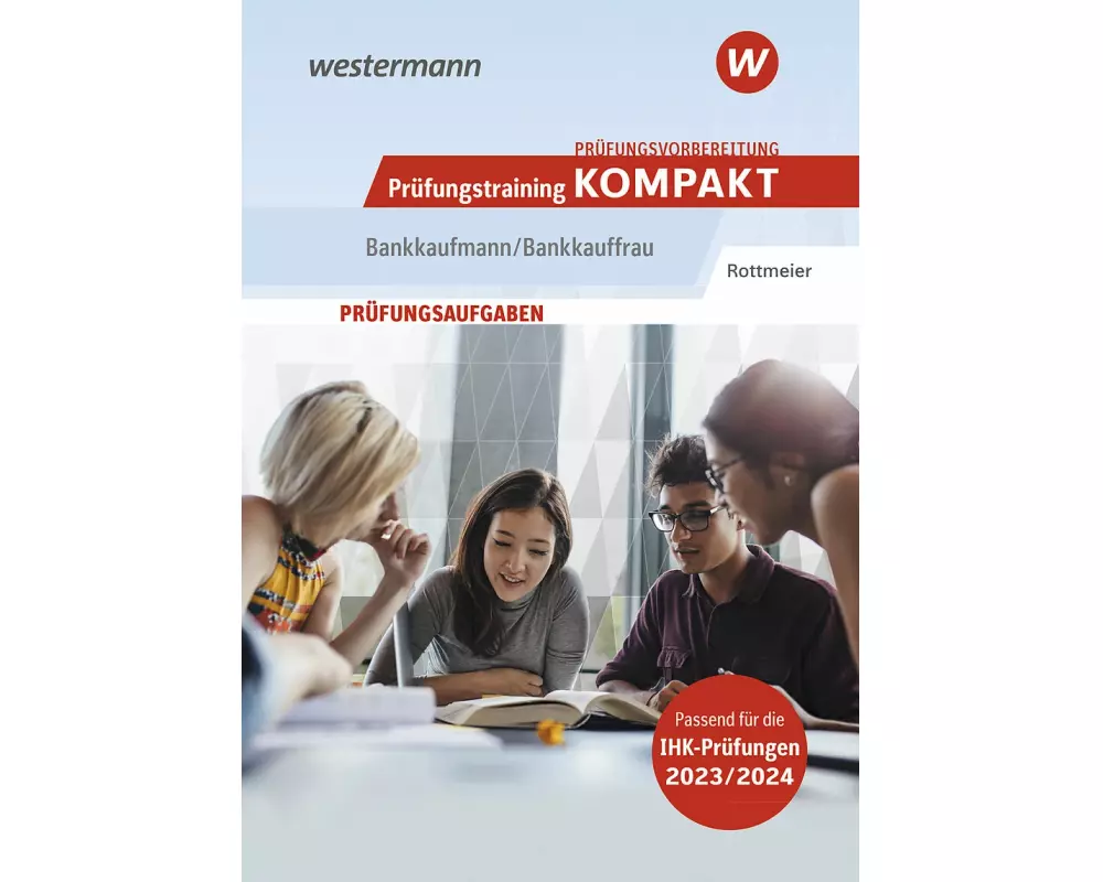 Prüfungsvorbereitung Prüfungstraining KOMPAKT - Bankkaufmann/Bankkauffrau