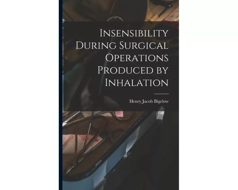 Insensibility During Surgical Operations Produced by Inhalation