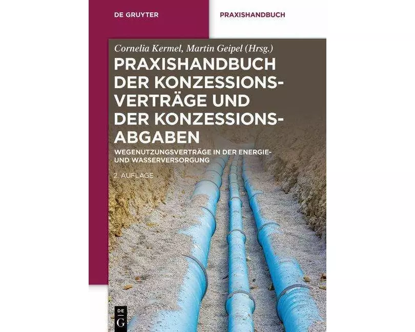 Praxishandbuch der Konzessionsverträge und der Konzessionsabgaben
