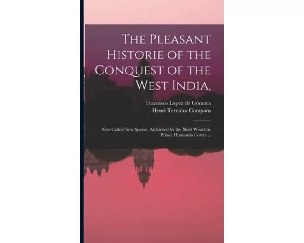 The Pleasant Historie of the Conquest of the West India,
