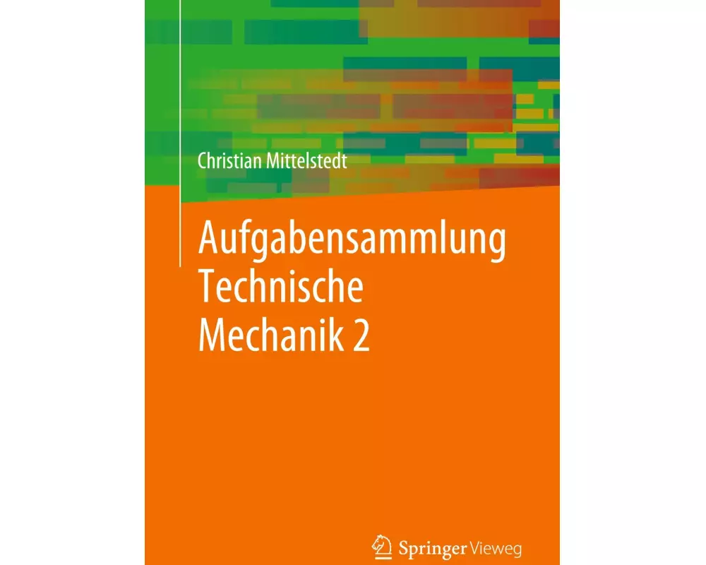 Aufgabensammlung Technische Mechanik 2