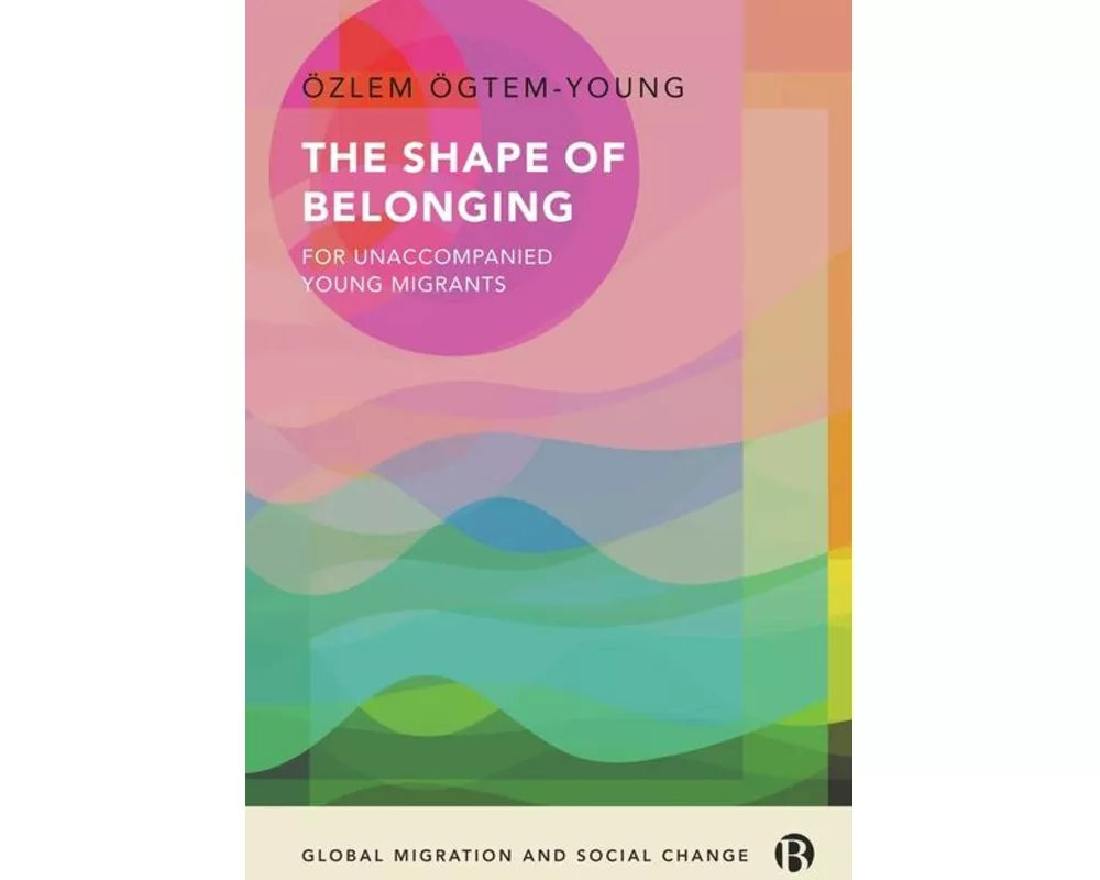 The Shape of Belonging for Unaccompanied Young Migrants