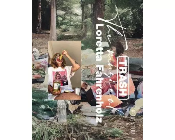 Loretta Fahrenholz. Trash - The Musical Fluentum Issue 4