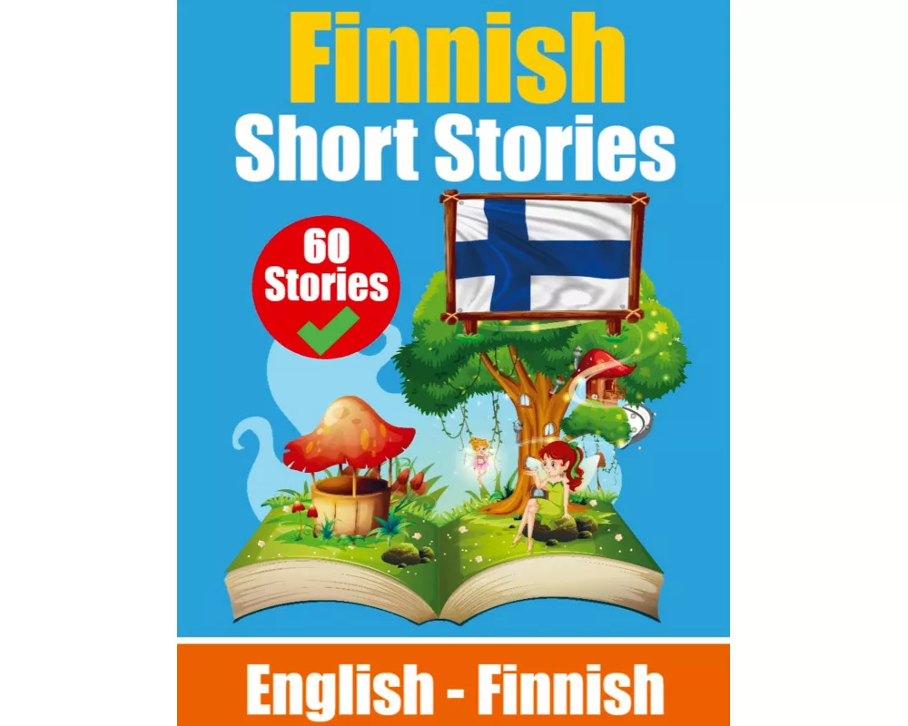 Short Stories in Finnish English and Finnish Short Stories Side by Side