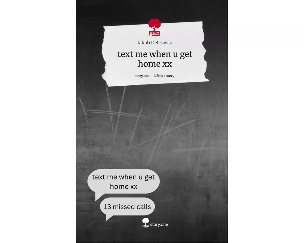 text me when u get home xx. Life is a Story - story.one