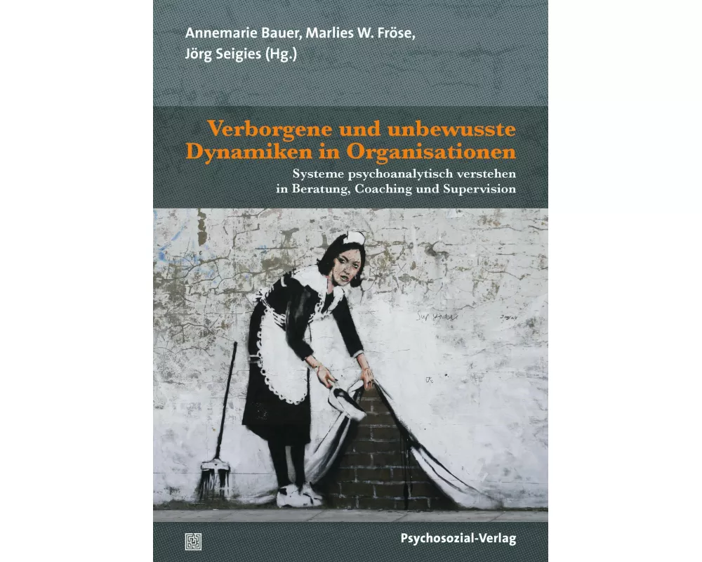 Verborgene und unbewusste Dynamiken in Organisationen
