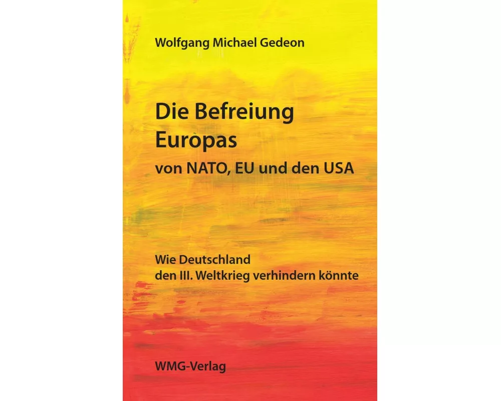 Die Befreiung Europas von NATO, EU und den USA