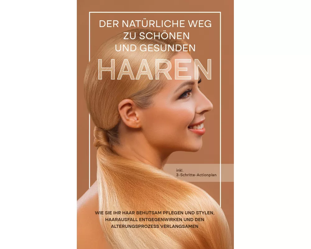 Der natürliche Weg zu schönen und gesunden Haaren