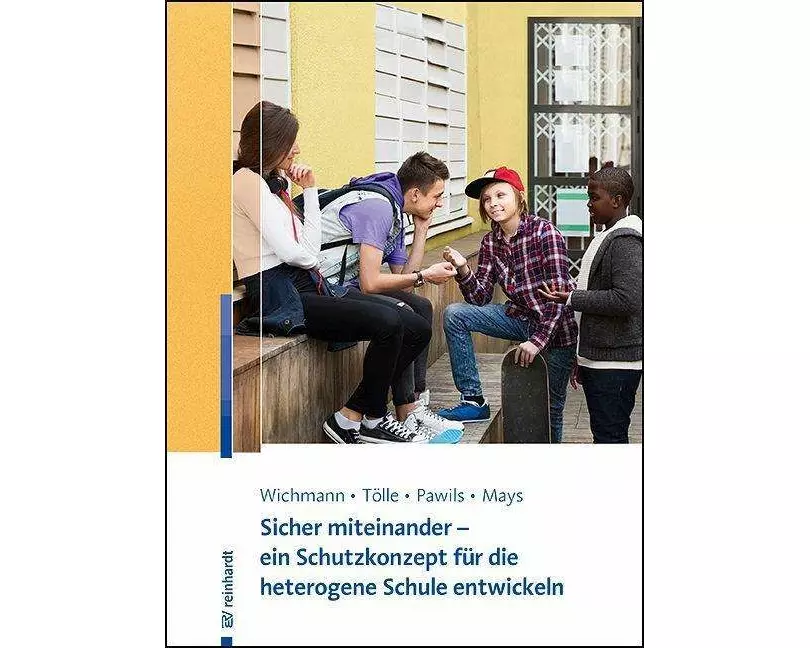 Sicher miteinander - ein Schutzkonzept für die heterogene Schule entwickeln