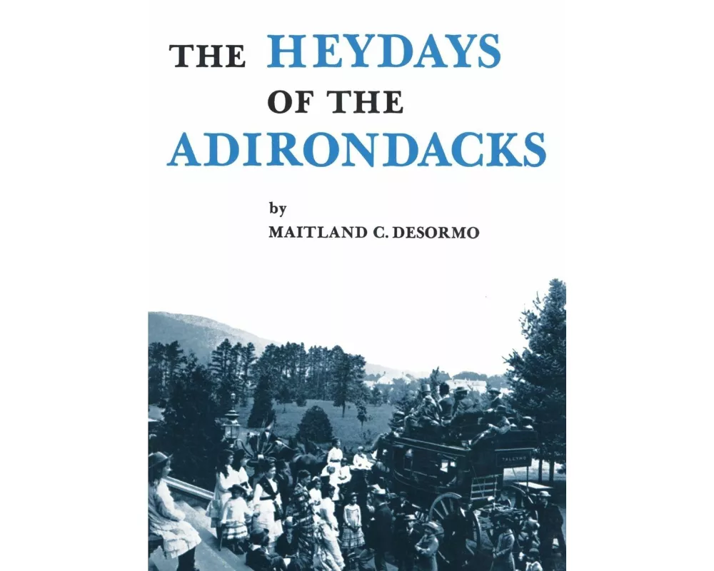 Heydays of the Adirondacks