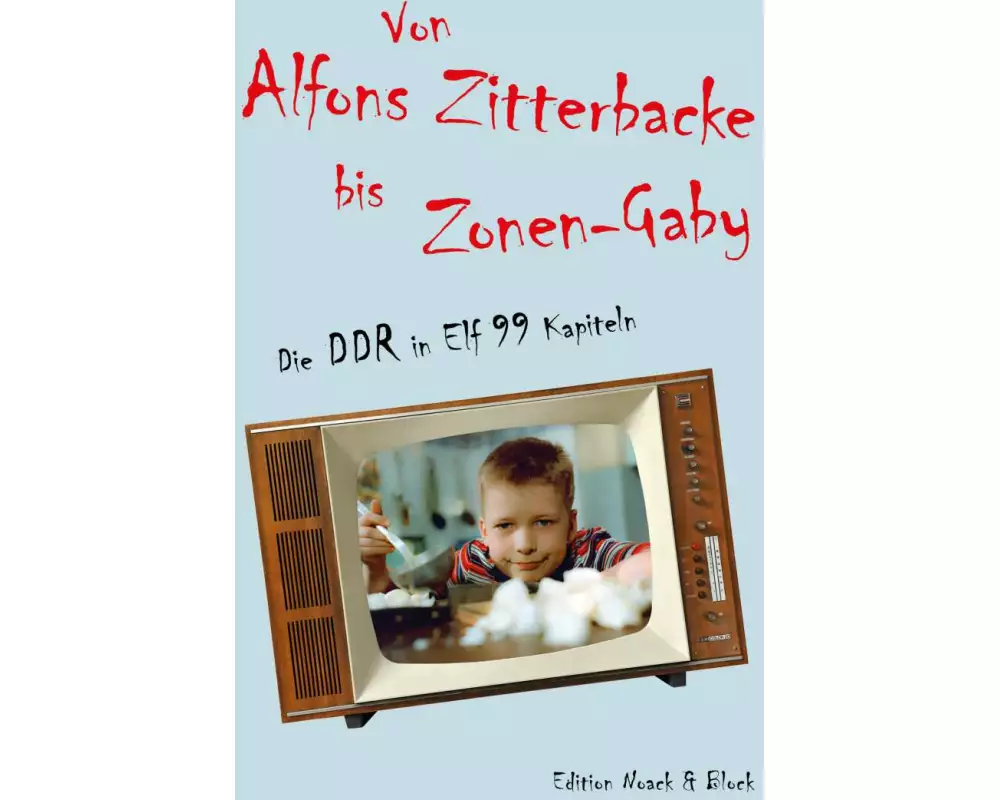 Von Alfons Zitterbacke bis Zonen-Gaby