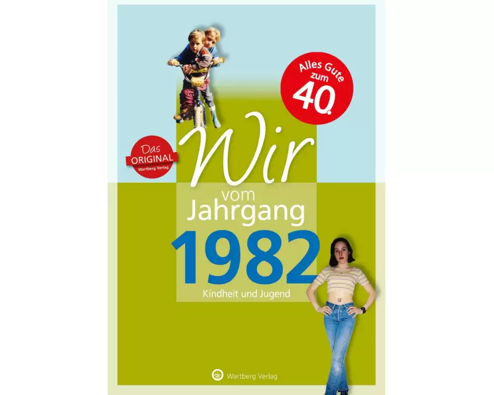 Wir vom Jahrgang 1982 - Kindheit und Jugend