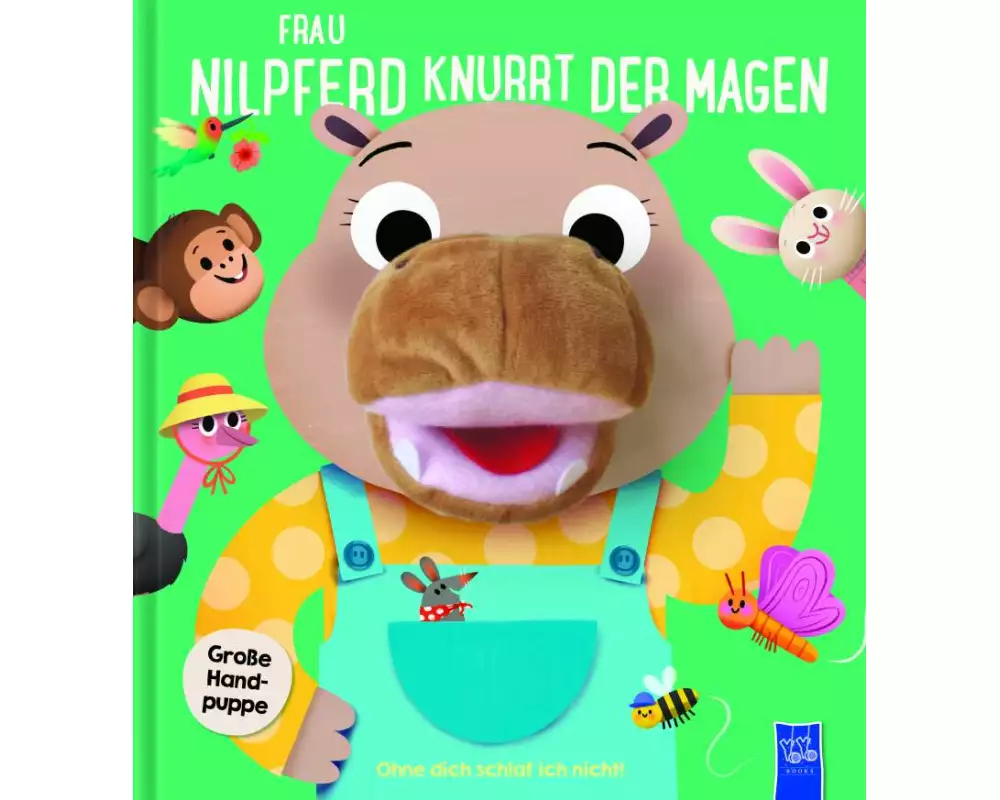 Ohne dich schlaf ich nicht - Frau Nilpferd knurrt der Magen