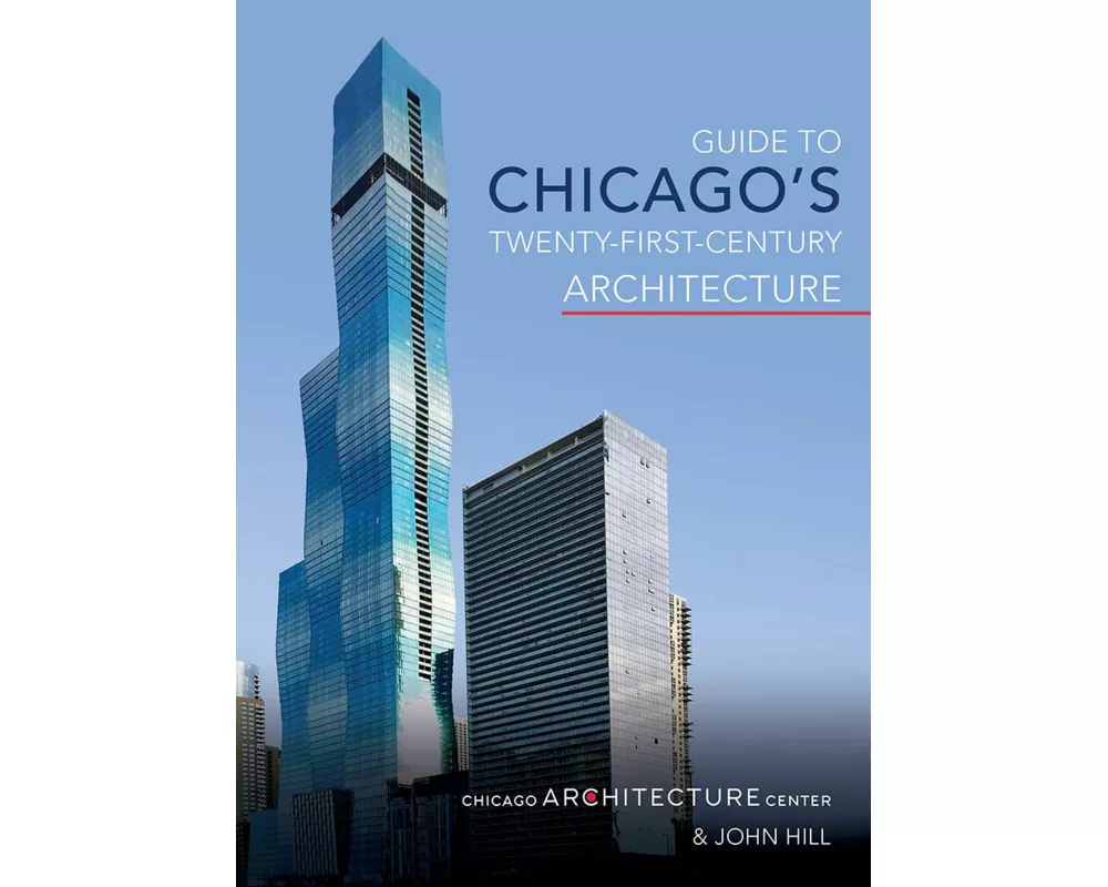 Guide to Chicago's Twenty-First-Century Architecture