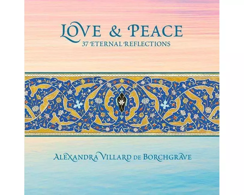 Love and Peace: 37 Eternal Reflections