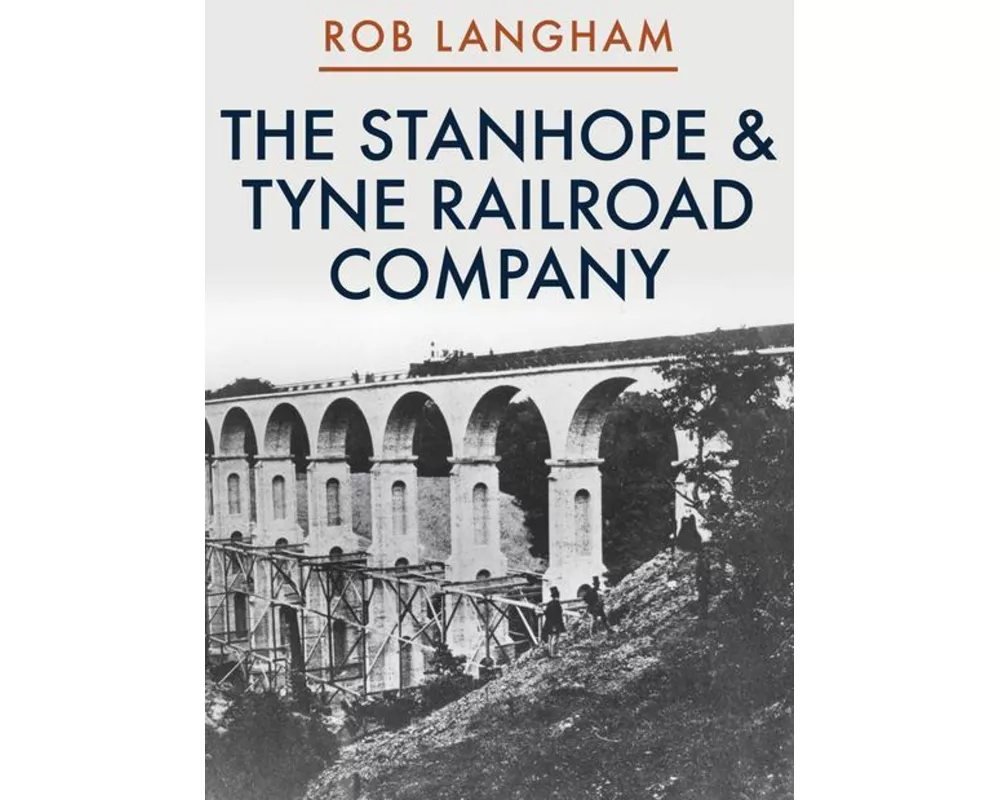 The Stanhope & Tyne Railroad Company