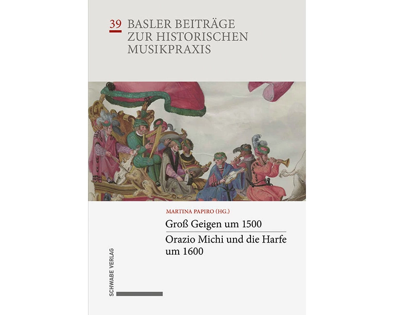 Groß Geigen um 1500 · Orazio Michi und die Harfe um 1600