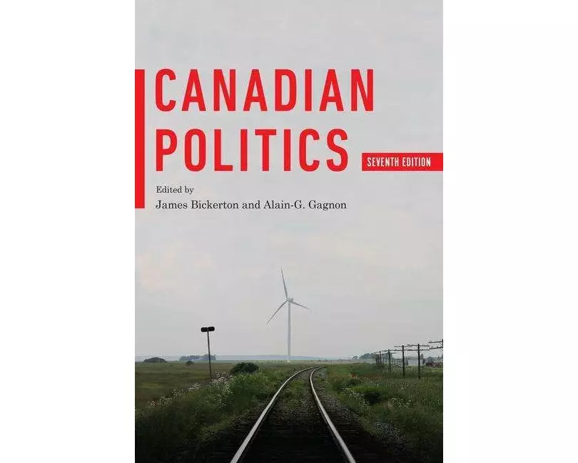 Canadian Politics, Seventh Edition