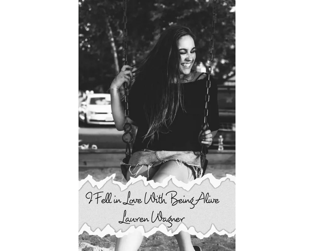 I Fell in Love With Being Alive