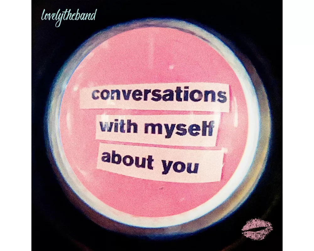 Conversations With Myself About You