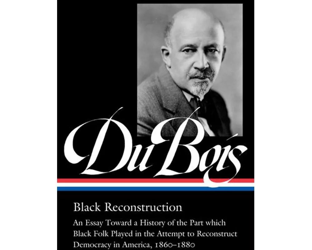 W.E.B. Du Bois: Black Reconstruction (LOA #350)