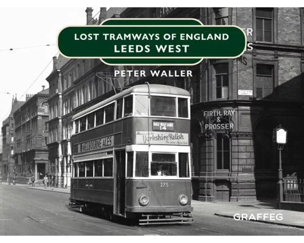 Lost Tramways of England: Leeds West