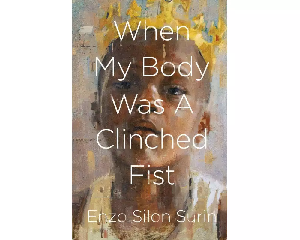 When My Body Was a Clinched Fist