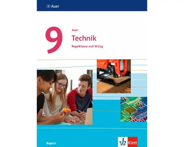 Auer Technik 9. Schülerbuch Klasse 9. Ausgabe Bayern Mittelschule