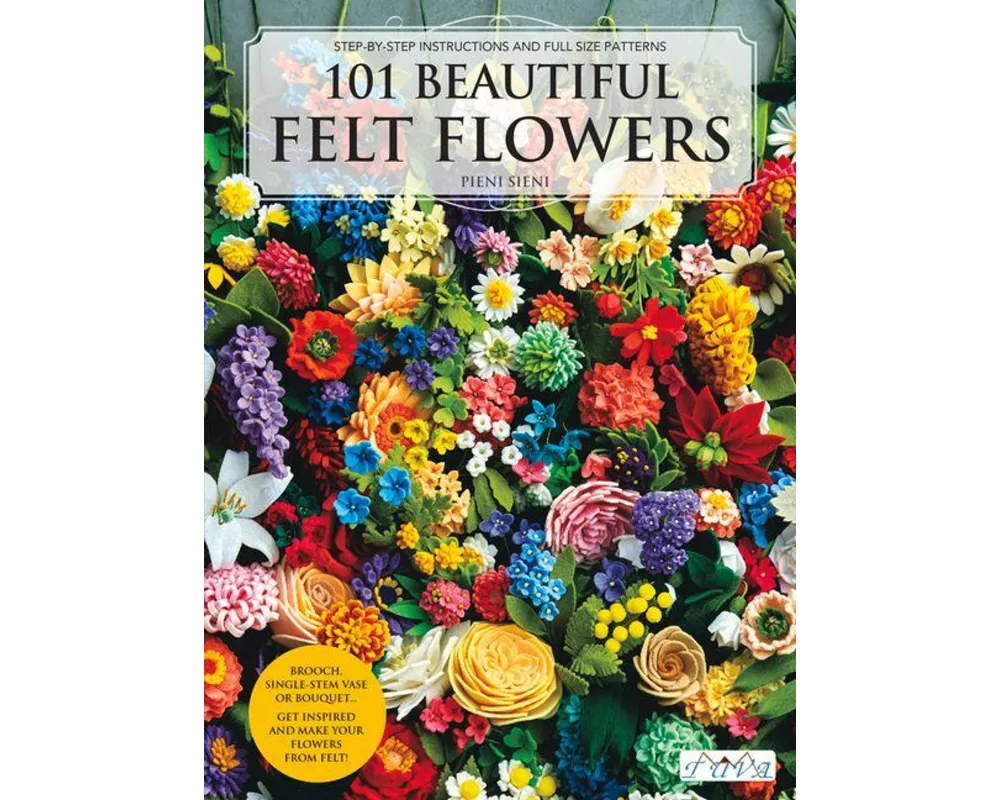 101 Beautiful Felt Flowers