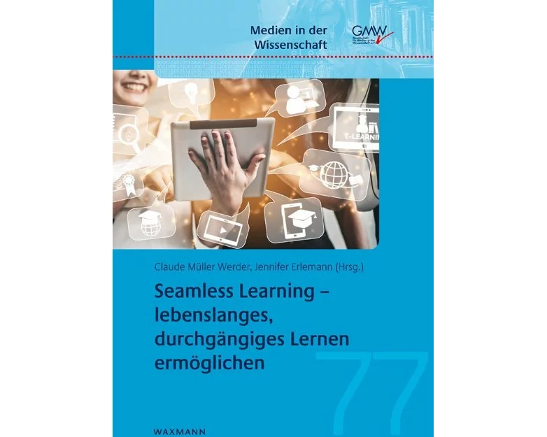 Seamless Learning - lebenslanges, durchgängiges Lernen ermöglichen