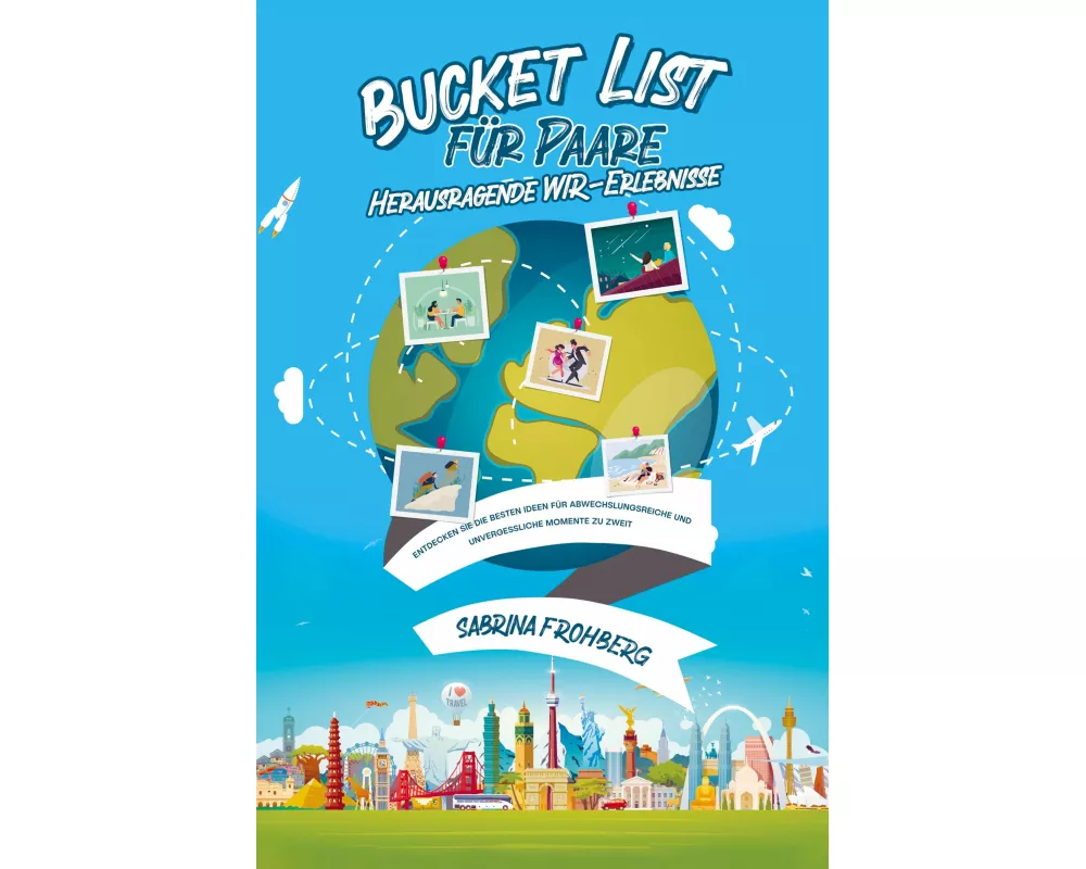 Bucket List für Paare - Herausragende WIR-Erlebnisse